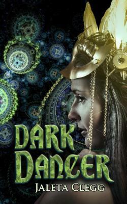 Dark Dancer by Jaleta Clegg