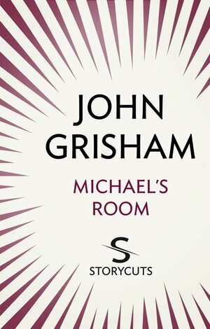 Michael's Room by John Grisham