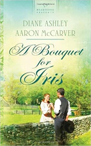 A Bouquet for Iris by Diane T. Ashley, Aaron McCarver
