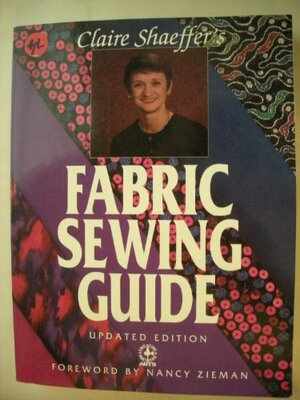 Fabric Sewing Guide by Claire B. Shaeffer