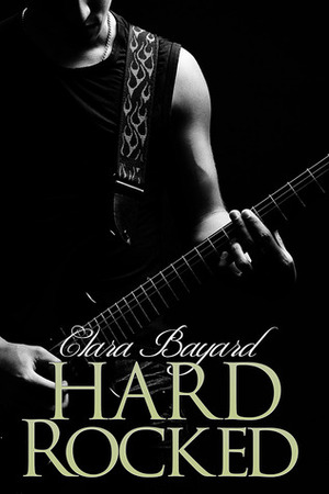 Hard Rocked by Clara Bayard