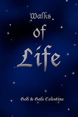 Walks of Life by Gale Celestine, God