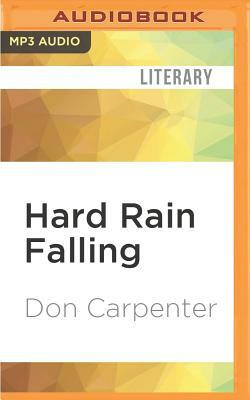 Hard Rain Falling by Don Carpenter