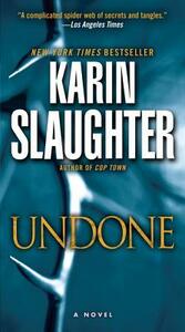 Undone by Karin Slaughter