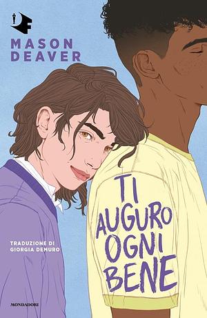 Ti auguro ogni bene by Mason Deaver