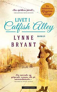 Livet i Catfish Alley by Lynne Bryant