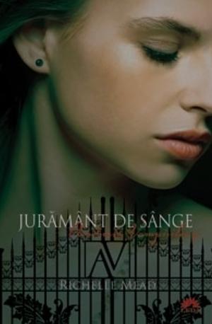 Jurământ de sânge by Richelle Mead