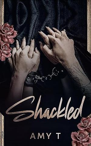 Shackled : Honeymoon Novella by Amy T