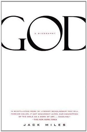 God: A Biography: Pulitzer Prize Winner by Jack Miles, Jack Miles