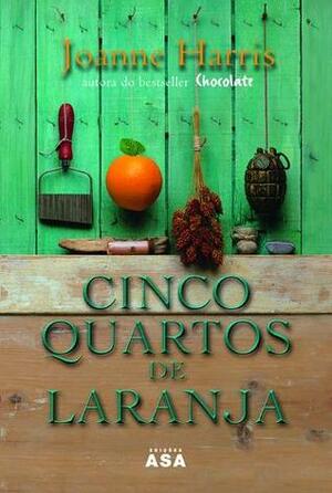 Cinco Quartos de Laranja by Sara Santa Clara, Joanne Harris