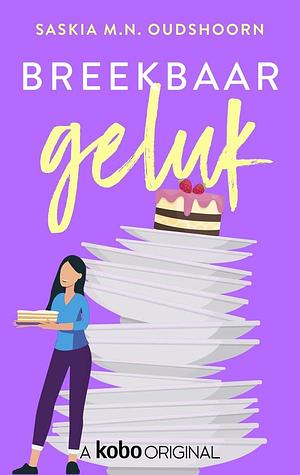 Breekbaar geluk by Saskia M.N. Oudshoorn