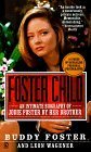 Foster Child: Intimate Biography of Jodie Foster by Buddy Foster