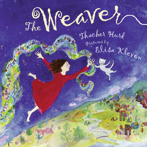 The Weaver by Thacher Hurd, Elisa Kleven