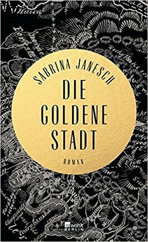 Die goldene Stadt by Sabrina Janesch