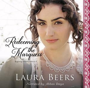 Redeeming the Marquess by Laura Beers