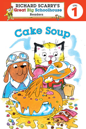 Cake Soup by Huck Scarry, Erica Farber