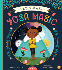 Let's Make Yoga Magic by Heather Leah