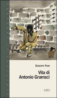 Vita di Antonio Gramsci by Giuseppe Fiori