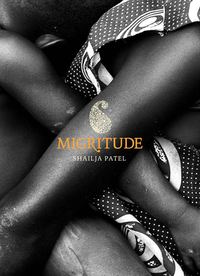 Migritude by Shailja Patel