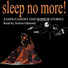 Sleep No More! Famous Ghost and Horror Stories by Nelson Olmsted