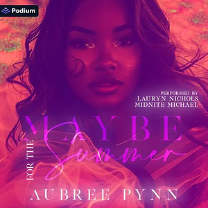 Maybe for the Summer: A Standalone Novel by Aubreé Pynn