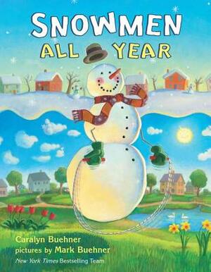 Snowmen All Year by Caralyn Buehner