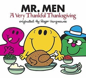 Mr. Men: A Very Thankful Thanksgiving by Adam Hargreaves, Roger Hargreaves