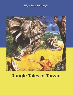 Jungle Tales of Tarzan by Edgar Rice Burroughs