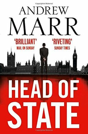 Head of State: The Bestselling Brexit Thriller by Andrew Marr