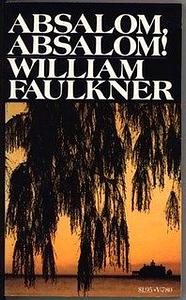 Absalom, Absalom! by William Faulkner