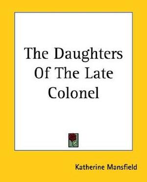 The Daughters of the Late Colonel by Katherine Mansfield