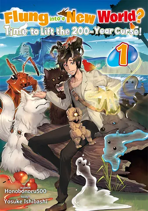 Flung into a New World? Time to Lift the 200-Year Curse! Volume 1 by Honobonoru500