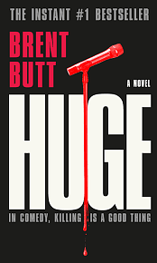 HUGE: A novel by Brent Butt