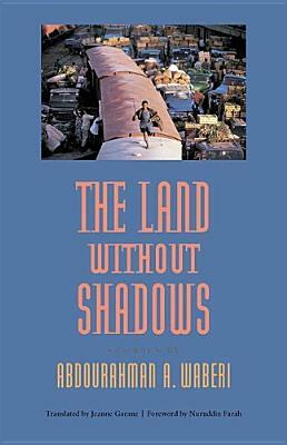 The Land Without Shadows by Abdourahman A. Waberi