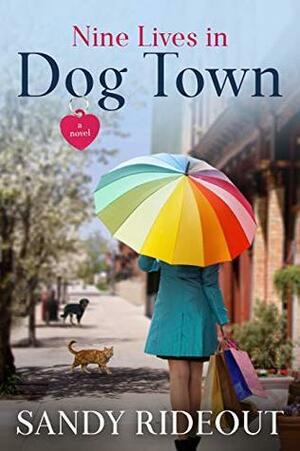 Nine Lives in Dog Town by Sandy Rideout