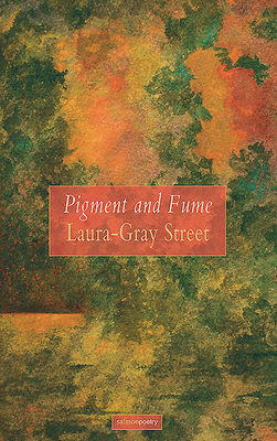 Pigment and Fume by Laura-Gray Street