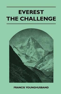 Everest the Challenge by Francis Younghusband