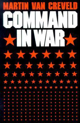 Command in War by Martin van Creveld