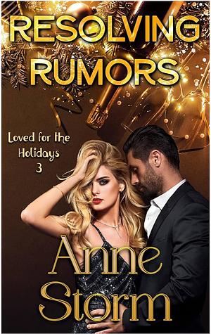 Resolving Rumors (Loved for the Holidays Book 3) by Anne Storm