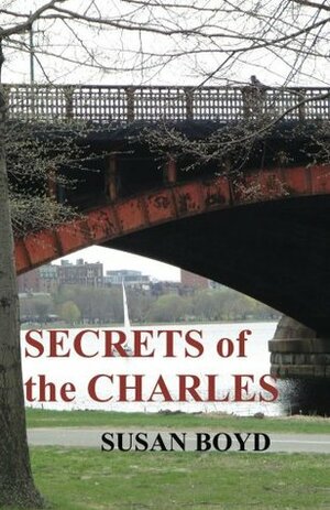 Secrets of the Charles by Susan Boyd