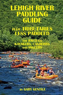 Lehigh River Paddling Guide by Gary Gentile