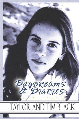 Daydreams & Diaries by Tim Black, Taylor Black