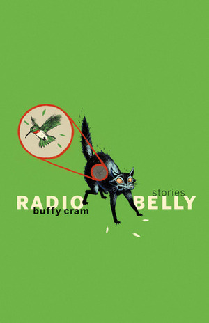 Radio Belly: Stories by Buffy Cram