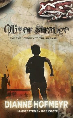 Oliver Strange and the Journey to the Swamps by Robert Foote, Dianne Hofmeyr