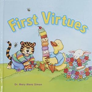 First Virtues by Mary Manz Simon, Mary Manz Simon