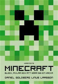 Minecraft: block, pixlar och att göra sig en hacka - Historien om Markus by Daniel Goldberg, Linus Larsson