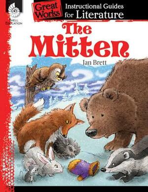 The Mitten: An Instructional Guide for Literature: An Instructional Guide for Literature by Jodene Lynn Smith