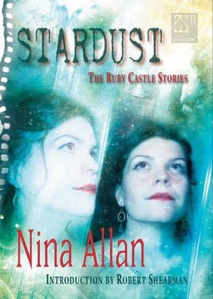 Stardust by Robert Shearman, Nina Allan