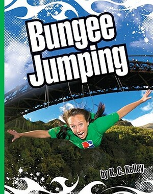 Bungee Jumping by K. C. Kelley