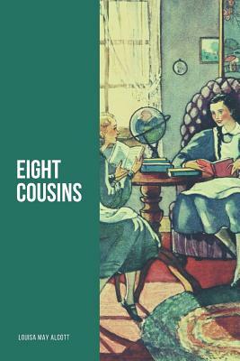 Eight Cousins by Louisa May Alcott